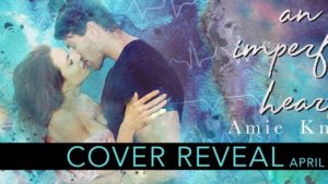 Cover Reveal An Imperfect Heart by Amie Knight