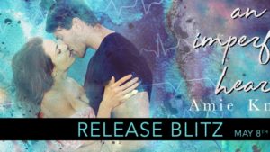 Release Blitz An Imperfect Heart by Amie Knight