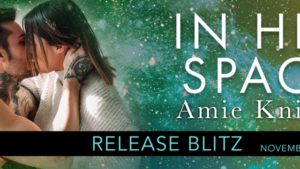 Release Blitz In Her Space by Amie Knight