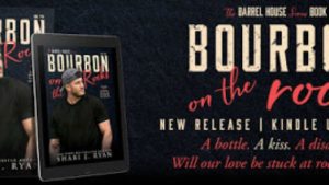 Release Blitz Bourbon On The Rocks by Shari J. Ryan