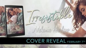 Cover Reveal Irresistible by Melanie Harlow