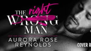 Cover Reveal The Wron/Right man by Aurora Rose Reynolds